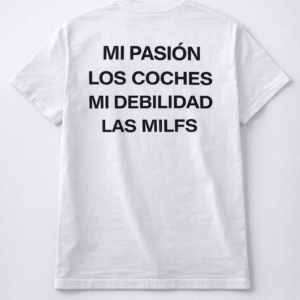 Camiseta Mi pasión los coches, mi debilidad las milfs